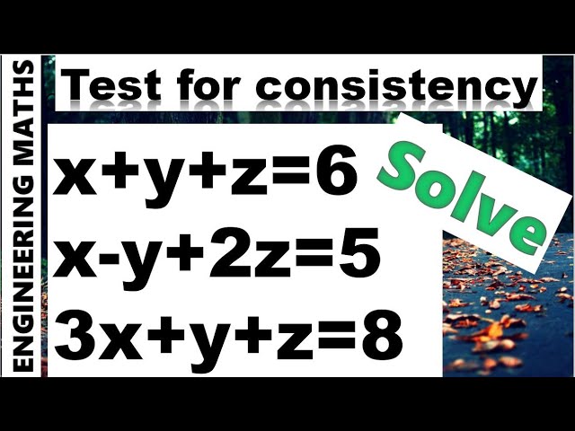 Test for consistency for system of linear equation | PROBLEM 1| Engineering maths | Mathspedia|