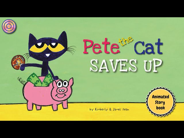 Pete the Cat SAVES UP | Animated Book | Read aloud