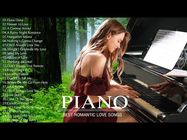 30 Most Romantic Piano Love Songs - Easy Smooth inspirational - Relaxing Beautiful Piano Music Ever