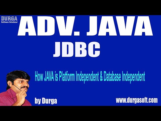 Adv JAVA||JDBC Session - 11 ||How JAVA is Platform Independent & Database Independent by Durga Sir
