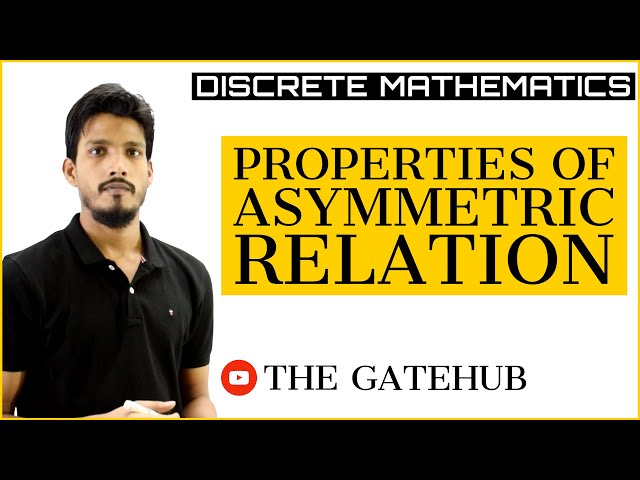 Properties of Asymmetric Relation | Discrete Mathematics