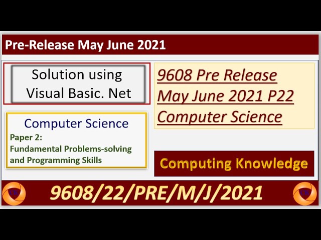 9608 May June 2021 Pre Release P22 Solution using Visual Basic ||Computer Science Science 9608 P22