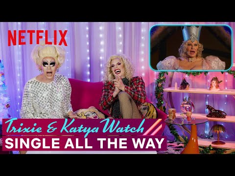 Drag Queens Trixie Mattel & Katya React to Single All The Way | I Like to Watch | Netflix