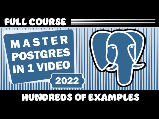 PostgreSQL Tutorial Full Course 2022