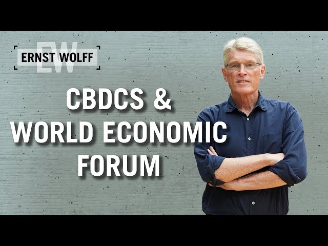 CBDCs & World Economic Forum | Lexikon der Finanzwelt mit Ernst Wolff