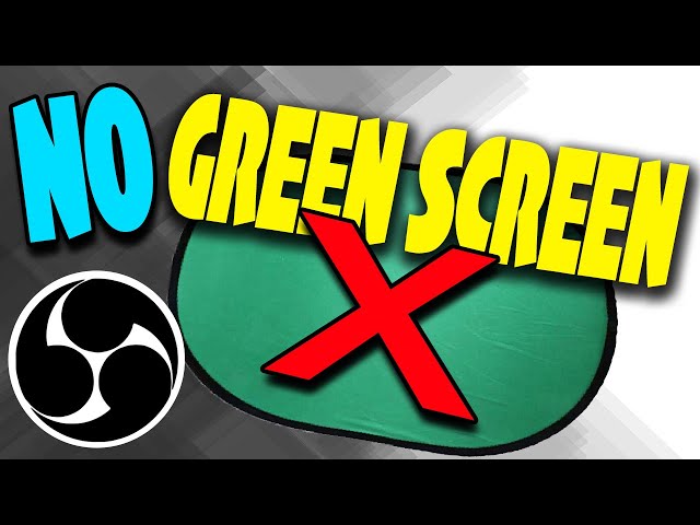OBS Remove Your Background Without a Green Screen