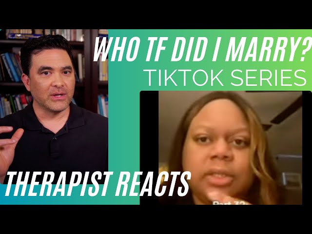 Who TF Did I Marry? (Part 4) Therapist Reacts
