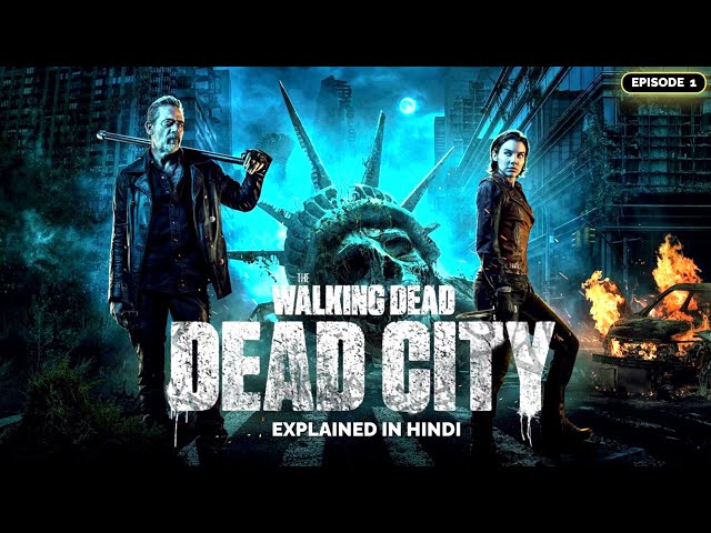 THE WALKING DEAD: DEAD CITY (2023) Explained in Hindi / Urdu | DEAD CITY Full Summarized हिन्दी