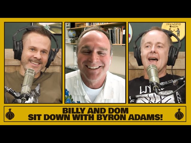 Billy and Dom Sit Down with Bryon Adams!