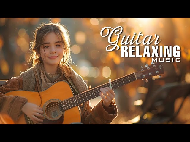 Beautiful Nature. Soothing Guitar Music for Stress Relief