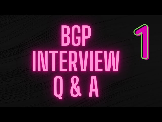 BGP Interview  Questions and Answers Part 1