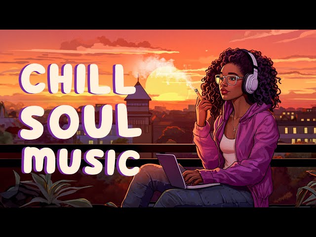 Soul/rnb songs soothe your mind - The best soul music compilation