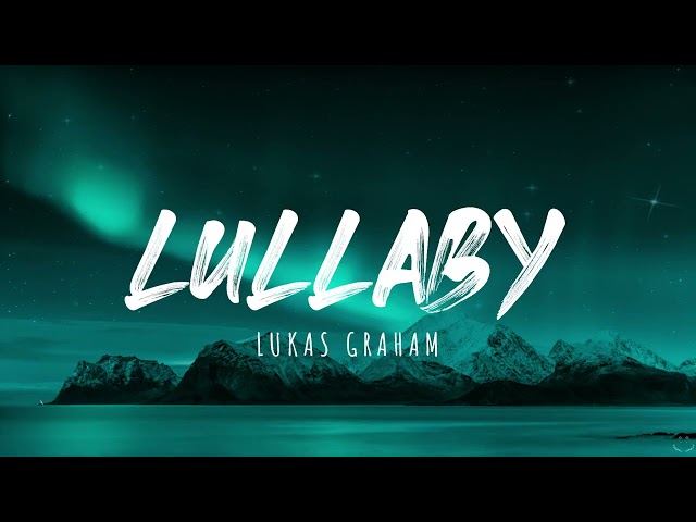 Lukas Graham - Lullaby (Lyrics) 1 Hour