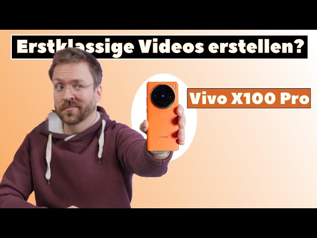 Vivo X100 Pro: Ein Meisterwerk der Technik? Mein ausführlicher Testbericht /moschuss.de