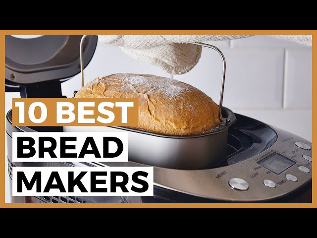 Best Bread Makers in 2024 - How to Find a Great Bread Maker for you Home?