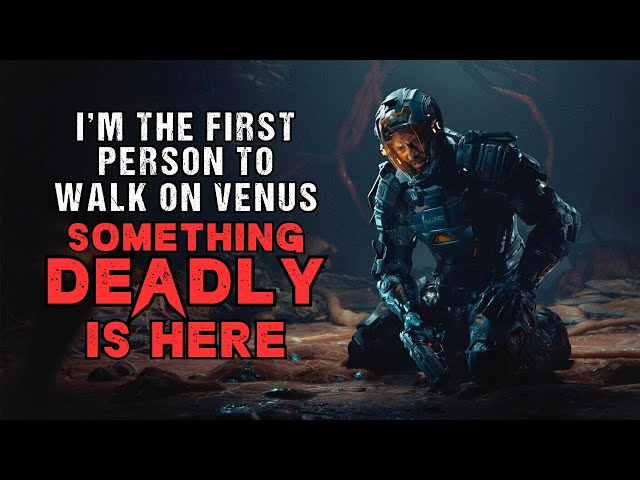 Sci-Fi Creepypasta "There's Something Deadly In Venus" | Space Horror Story