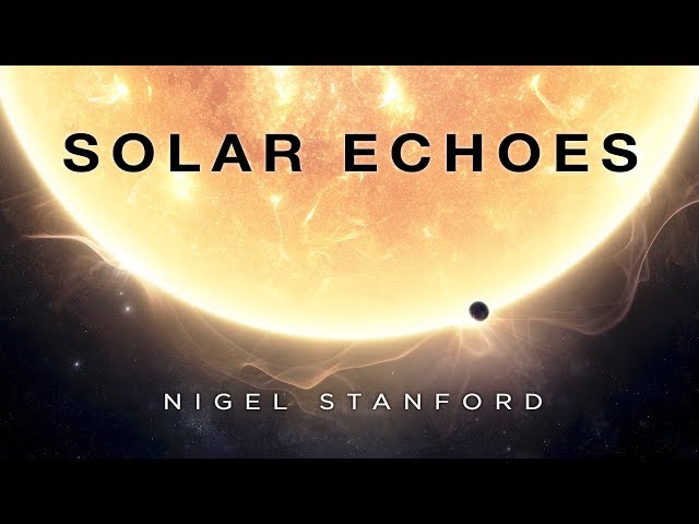 Solar Echoes - Nigel Stanford (Official Visual)