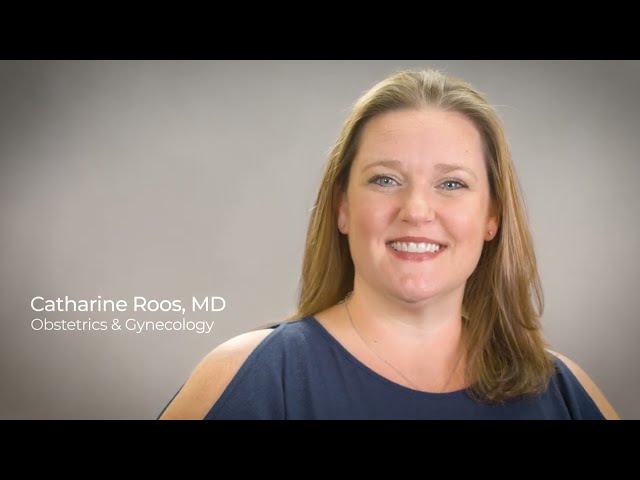 Physician Profile Video: Catharine Roos, MD (Women’s Health)