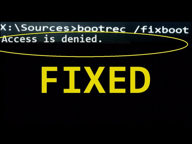 how to fix bootrec /fixboot, Access is Denied error on windows 11, 10