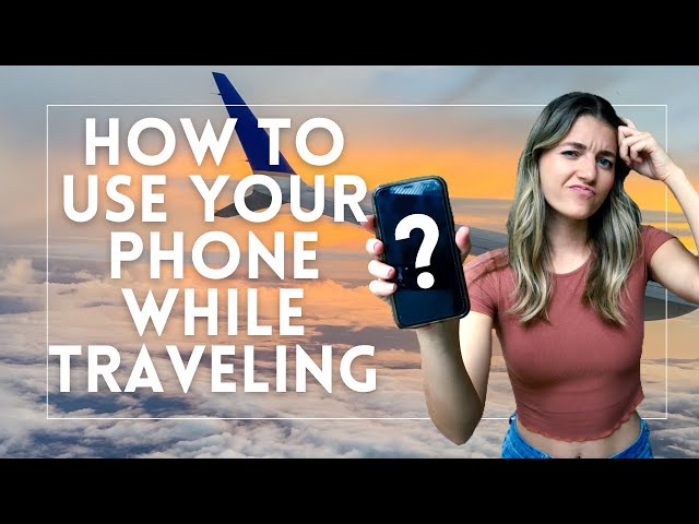 How to Use Your Phone While Traveling: International SIM Cards, Phone Plans, and More!