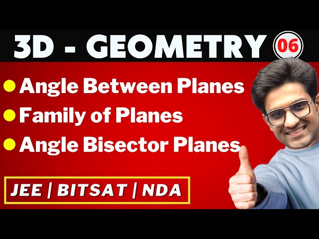 3D Geometry 06 | Angle between planes | Family of Planes | Angle Bisector Planes | Bhannat Maths