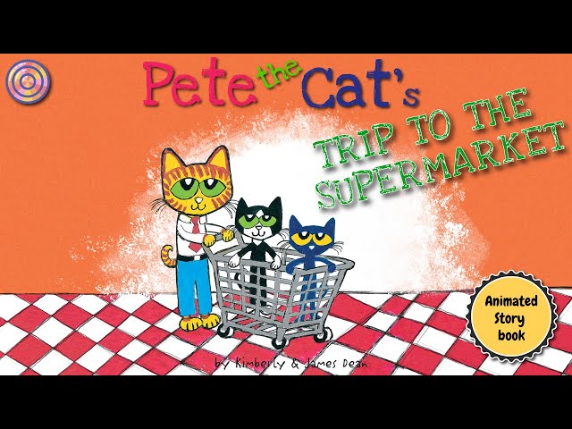 Pete the Cat's Trip To the Supermarket | Animated Book | Read aloud for childrens