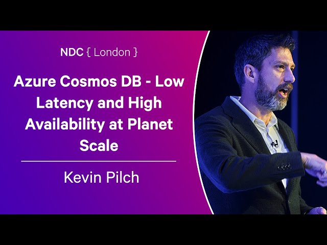 Azure Cosmos DB - Low Latency and High Availability at Planet Scale - Kevin Pilch