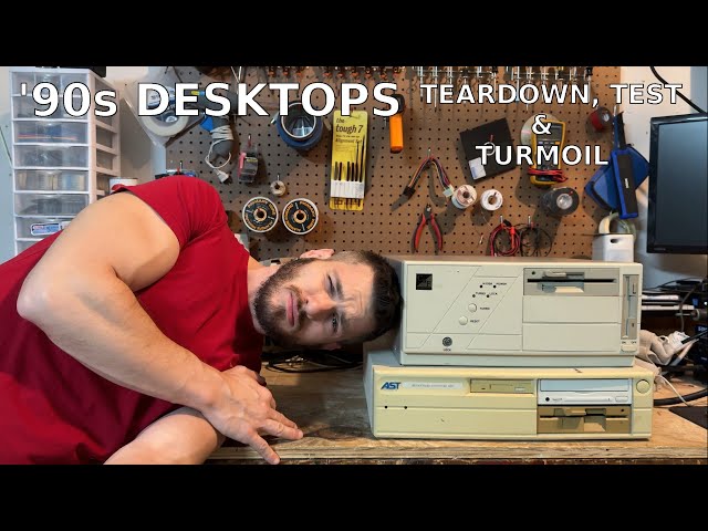 '90s Desktops - Teardown, Test and Turmoil