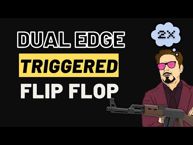 What is Dual Edge Triggered Flip Flop? How to design it?🤔 Explained 👍