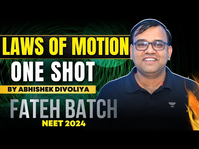 Laws of motion : NCERT based one shot 🔥 | Abhishek Divoliya Sir | Fateh Batch #neet2024