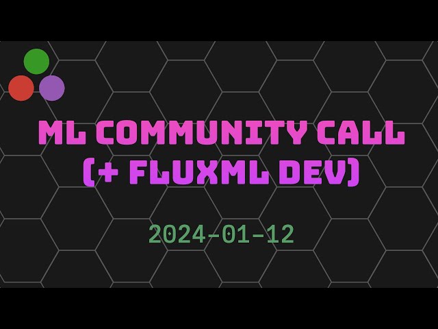 ML Community Call | 2024-01-12