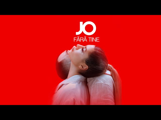 JO - Fara tine | Official Video