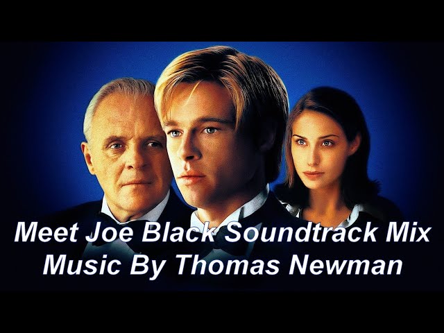 Meet Joe Black - Relaxing, calm and chillout music mix from the movie. Music By Thomas Newman