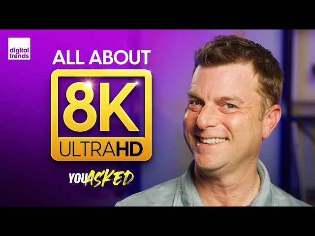 Your 8K TV Questions, Answered | You Asked Ep. 37