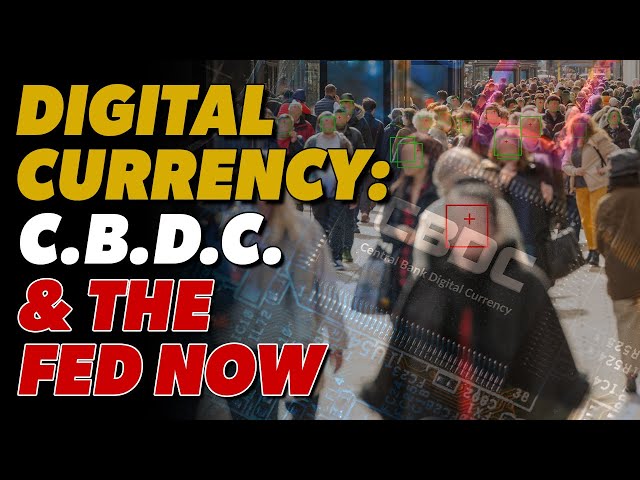 Digital Currency, The Fed Now & CBDC
