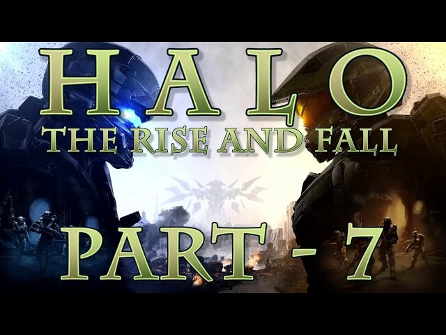 Halo: The Rise and Fall - Part 7 (Beyond)