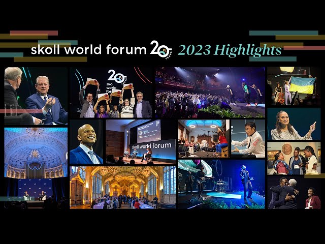 2023 Skoll World Forum | Highlights | #skollwf
