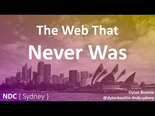 The Web That Never Was - Dylan Beattie