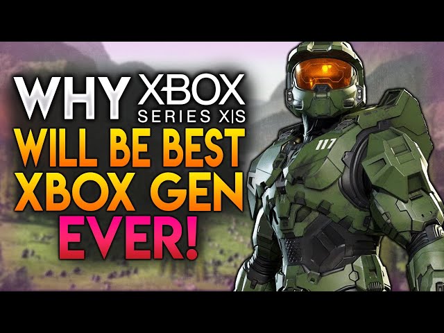 Why the Xbox Series X Will Be the Best Generation Ever for Xbox