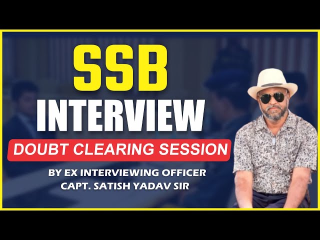 "SSB Interview Doubt Clearing Session | Interview By Ex Interviewing Officer Capt. Satish Yadav sir"