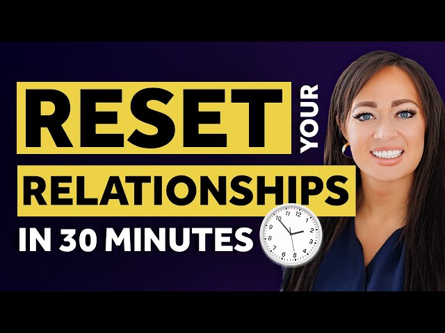 This Exercise Will RESET Your Relationships in 30 Minutes