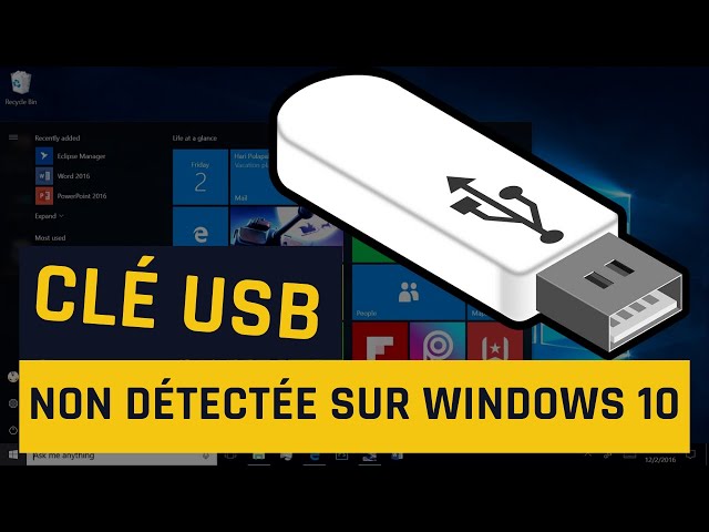 Clé USB non reconnu / non détecté sur Windows 10 [Résolu]