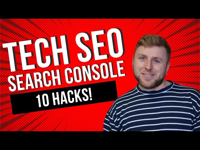 10 Google Search Console Technical SEO Hacks [2023]