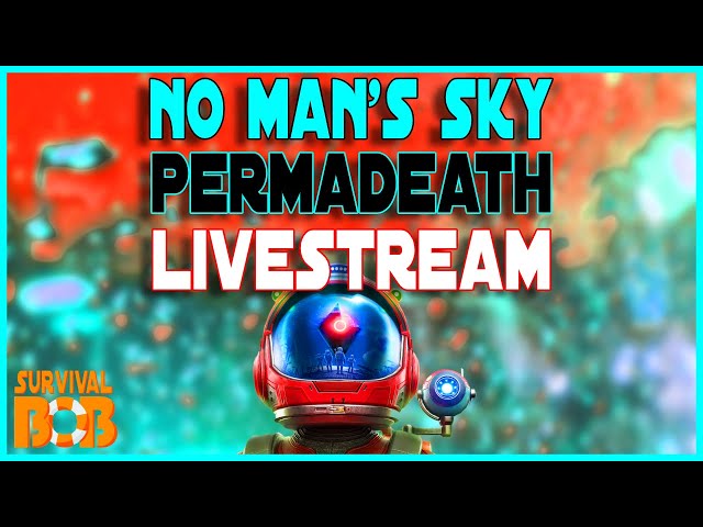 Will Bob Die and get Wiped? No Man's Sky Gameplay Livestream Permadeath Xbox One w Survival Bob