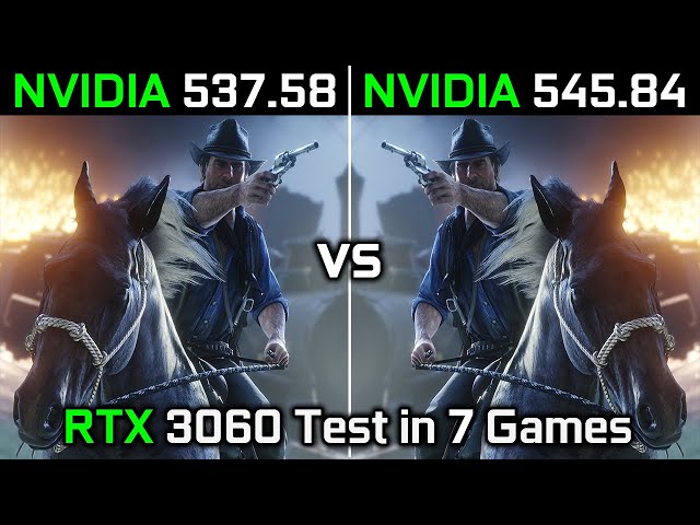 Nvidia Drivers (537.58 vs 545.84) RTX 3060 Test in 7 Games 2023