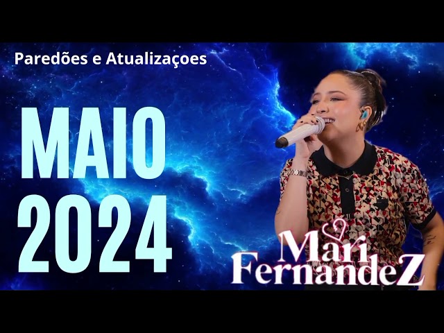 CD MARI FERNANDEZ MAIO 2024- ATUALIZADO MUSICAS NOVAS.