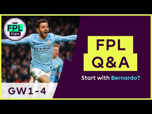 FPL Q&A: GW1-4 | Is Bernardo Silva the Best Man City Midfielder? Fantasy Premier League 2018/19