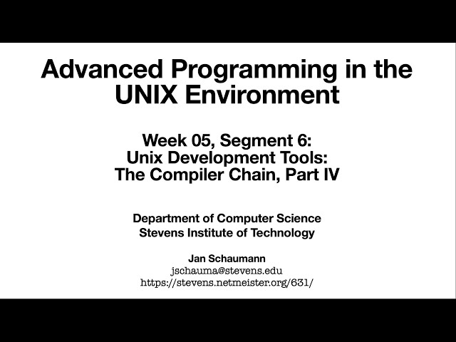 Advanced Programming in the UNIX Environment: Week 05, Segment 6 - The Compiler Chain, Part IV