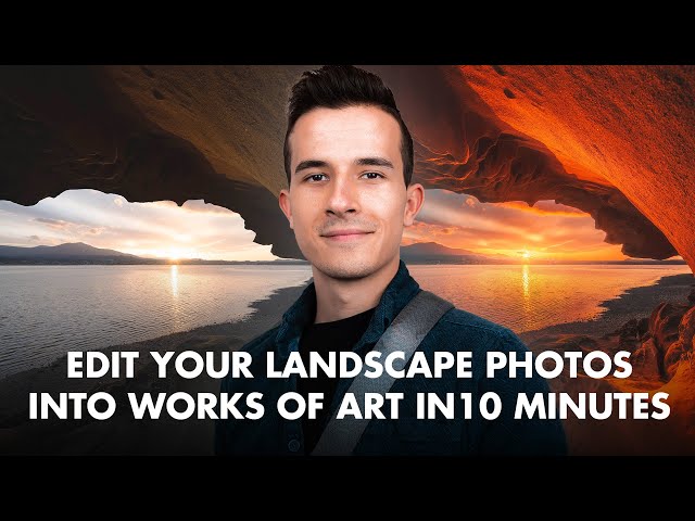 Edit Landscape Photos into Works of Art in 10 Minutes or Less