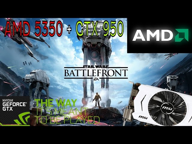 AMD 5350 + Msi GTX 950 Gaming Star Wars Battlefront High 1080p